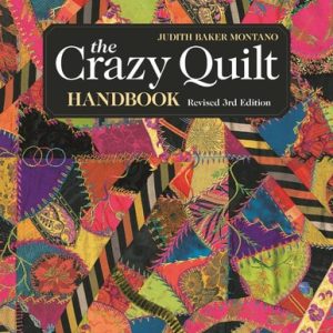 The Crazy Quilt Handbook (12 Updated Step-by-Step Projects—Illustrated Stitch Guide, Including Silk Ribbon Stitches) (3rd Edition)