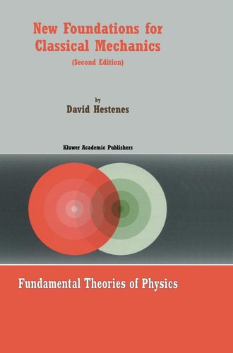 New Foundations for Classical Mechanics (2nd Edition)