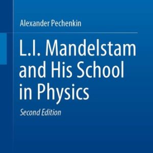 L.I. Mandelstam and His School in Physics (2nd Edition)
