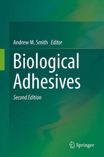 Biological Adhesives (2nd Edition)