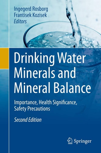 Drinking Water Minerals and Mineral Balance (Importance, Health Significance, Safety Precautions) (2nd Edition)