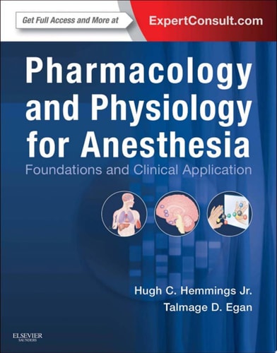 Pharmacology and Physiology for Anesthesia Foundations and Clinical Application (1st Edition)