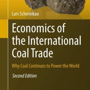 Economics of the International Coal Trade (Why Coal Continues to Power the World) (2nd Edition)