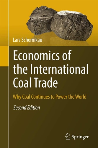 Economics of the International Coal Trade (Why Coal Continues to Power the World) (2nd Edition)