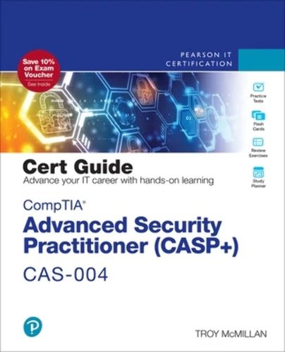 CompTIA Advanced Security Practitioner (CASP+) CAS-004 Cert Guide (3rd Edition)