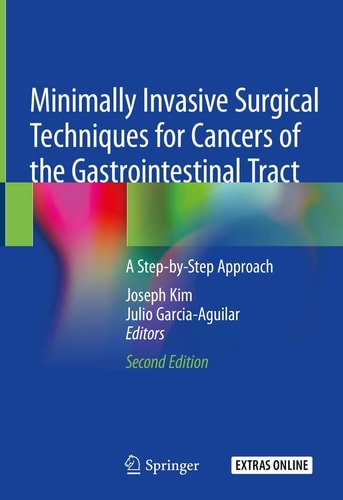 Minimally Invasive Surgical Techniques for Cancers of the Gastrointestinal Tract (A Step-by-Step Approach) (2nd Edition)