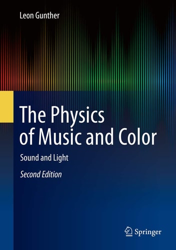 The Physics of Music and Color (Sound and Light) (2nd Edition)