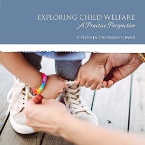 Exploring Child Welfare A Practice Perspective (7th Edition)