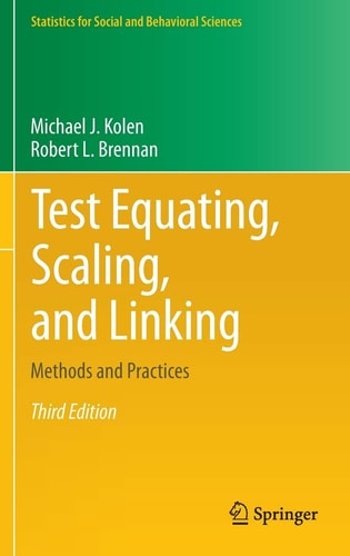 Test Equating, Scaling, and Linking (Methods and Practices) (3rd Edition)