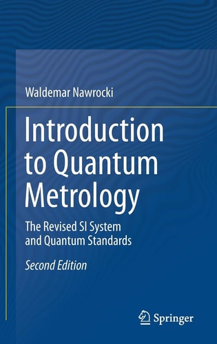 Introduction to Quantum Metrology (The Revised SI System and Quantum Standards) (2nd Edition)