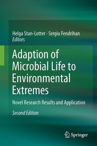 Adaption of Microbial Life to Environmental Extremes (Novel Research Results and Application) (2nd Edition)