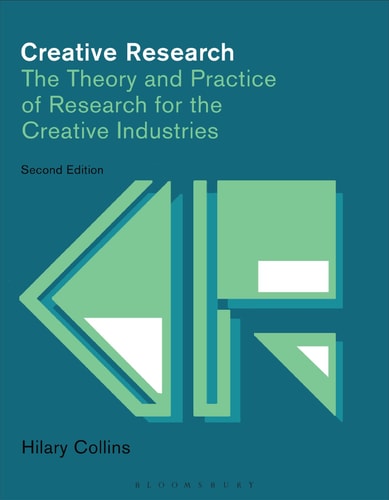Creative Research (The Theory and Practice of Research for the Creative Industries) (2nd Edition)