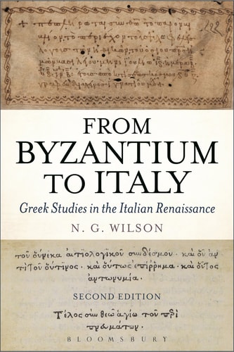 From Byzantium to Italy (Greek Studies in the Italian Renaissance) (2nd Edition)