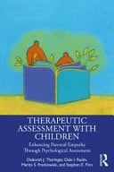 Therapeutic Assessment with Children Enhancing Parental Empathy Through Psychological Assessment (1st Edition)