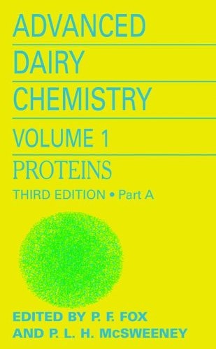 Advanced Dairy Chemistry: Volume 1: Proteins, Parts A&B (3rd Edition)