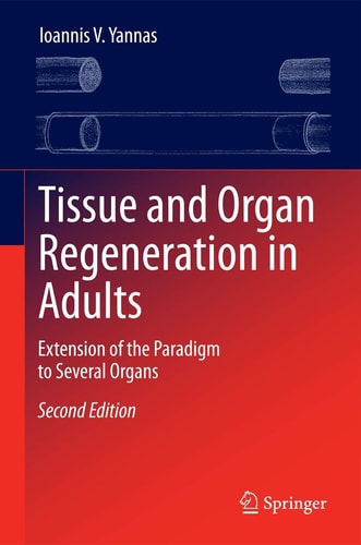 Tissue and Organ Regeneration in Adults (Extension of the Paradigm to Several Organs) (2nd Edition)