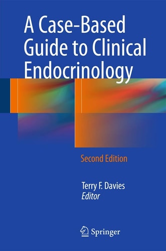 A Case-Based Guide to Clinical Endocrinology (2nd Edition)