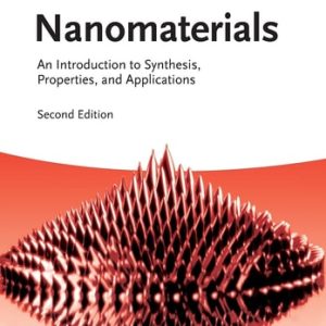 Nanomaterials (An Introduction to Synthesis, Properties and Applications) (2nd Edition)