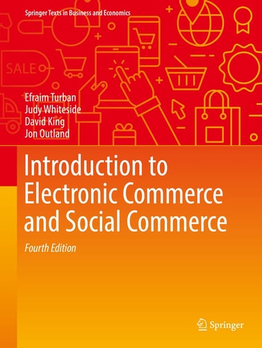 Introduction to Electronic Commerce and Social Commerce (4th Edition)