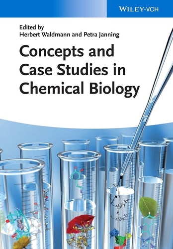 Concepts and Case Studies in Chemical Biology (2nd Edition)