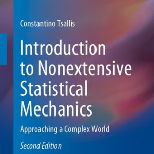 Introduction to Nonextensive Statistical Mechanics (Approaching a Complex World) (2nd Edition)