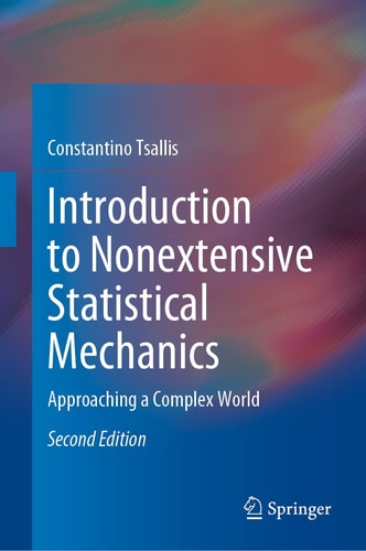 Introduction to Nonextensive Statistical Mechanics (Approaching a Complex World) (2nd Edition)