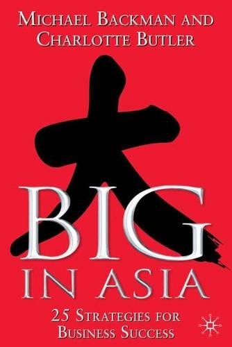 Big in Asia (25 Strategies for Business Success) (2nd Edition)