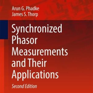 Synchronized Phasor Measurements and Their Applications (2nd Edition)