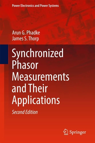 Synchronized Phasor Measurements and Their Applications (2nd Edition)