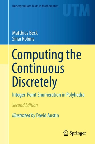Computing the Continuous Discretely (Integer-Point Enumeration in Polyhedra) (2nd Edition)