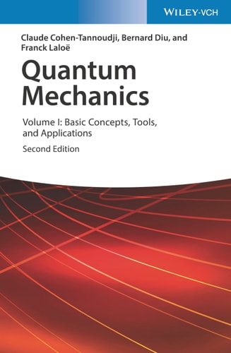 Quantum Mechanics, Volume 1 (Basic Concepts, Tools, and Applications) (2nd Edition)