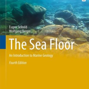 The Sea Floor (An Introduction to Marine Geology) (4th Edition)
