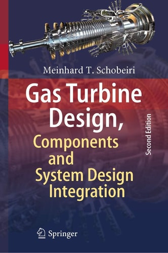 Gas Turbine Design, Components and System Design Integration (Second Revised and Enhanced Edition)