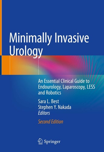 Minimally Invasive Urology (An Essential Clinical Guide to Endourology, Laparoscopy, LESS and Robotics) (2nd Edition)