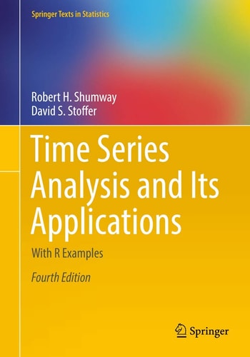 Time Series Analysis and Its Applications (With R Examples) (4th Edition)
