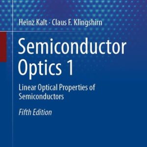 Semiconductor Optics 1 (Linear Optical Properties of Semiconductors) (5th Edition)