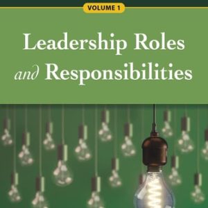 Managing Healthcare Ethically, Volume 1: Leadership Roles and Responsibilities (3rd Edition)