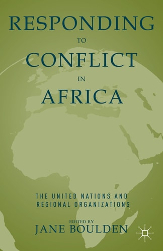 Responding to Conflict in Africa (The United Nations and Regional Organizations) (2nd Edition)