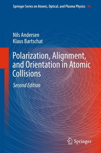 Polarization, Alignment, and Orientation in Atomic Collisions (2nd Edition)