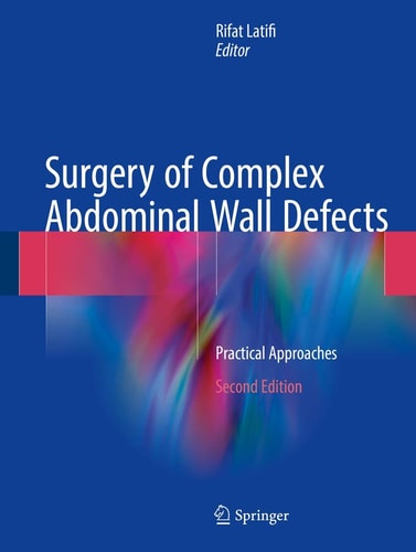 Surgery of Complex Abdominal Wall Defects (Practical Approaches) (2nd Edition)