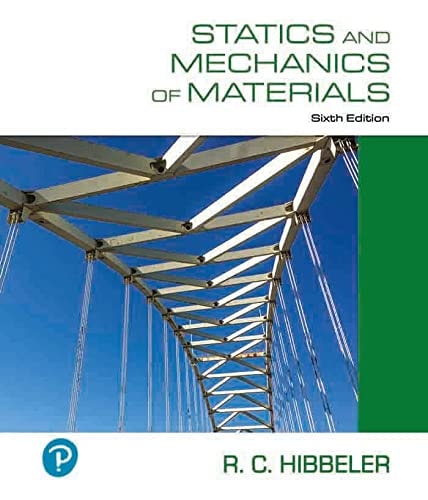 Statics and Mechanics of Materials (6th Edition)
