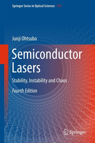 Semiconductor Lasers (Stability, Instability and Chaos) (4th Edition)