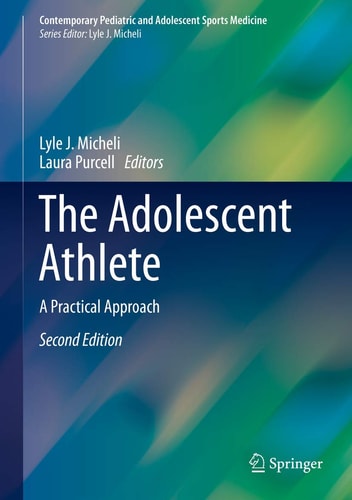 The Adolescent Athlete (A Practical Approach) (2nd Edition)