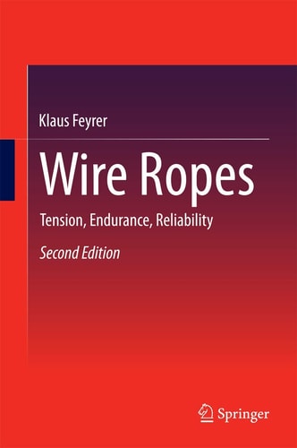Wire Ropes (Tension, Endurance, Reliability) (2nd Edition)