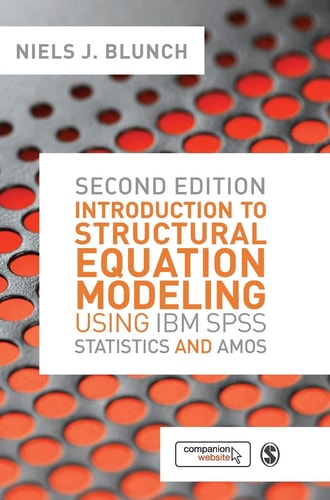 Introduction to Structural Equation Modeling Using IBM SPSS Statistics and Amos (2nd Edition)