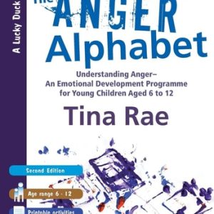 The Anger Alphabet (Understanding Anger - An Emotional Development Programme for Young Children aged 6-12) (2nd Edition)