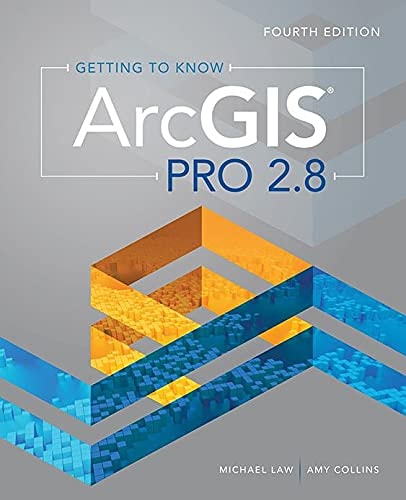 Getting to Know ArcGIS Pro 2.8 (4th Edition)