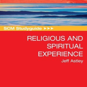 SCM Studyguide to Religious and Spiritual Experience