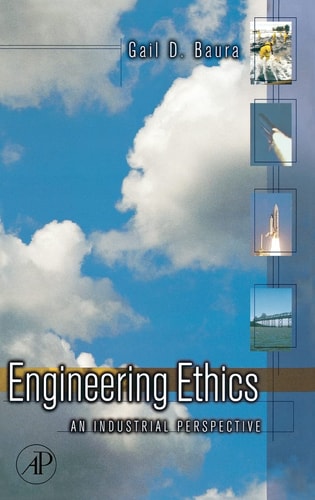 Engineering Ethics: An Industrial perspective (1st Edition)