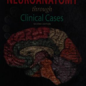Neuroanatomy Through Clinical Cases (2nd Edition)